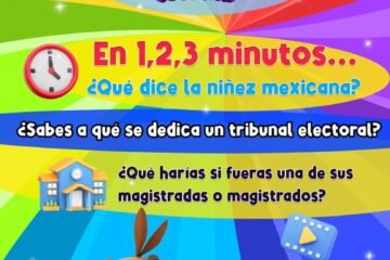 El TEPJF y el IIN-OEA convocan a la 8ª edición del Tribunal Electoral Infantil 2025: “En 1, 2, 3 minutos… ¿Qué dice la niñez mexicana?”