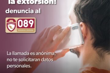 ¡Prevengamos la extorsión! llama al 089 para denunciar: SSP