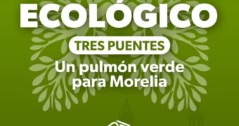 Corredor Ecológico de Tres Puentes será un pulmón verde para Morelia
